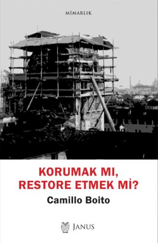 Korumak Mı, Restore Etmek Mi?