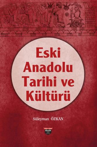 Eski Anadolu Tarihi ve Kültürü