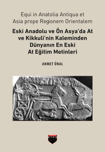 Eski Anadolu ve Ön Asya'da At ve Kikkuli'nin Kaleminden Dünyanın En Es